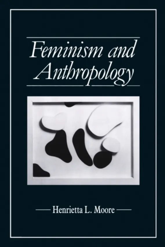 Feminism and Anthropology - Moore, Henrietta L. (London School of Economics and Political Science)