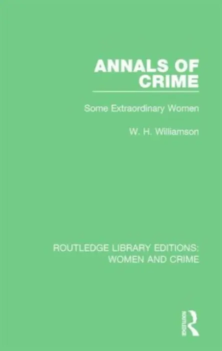 Annals of Crime - Williamson, W. H.