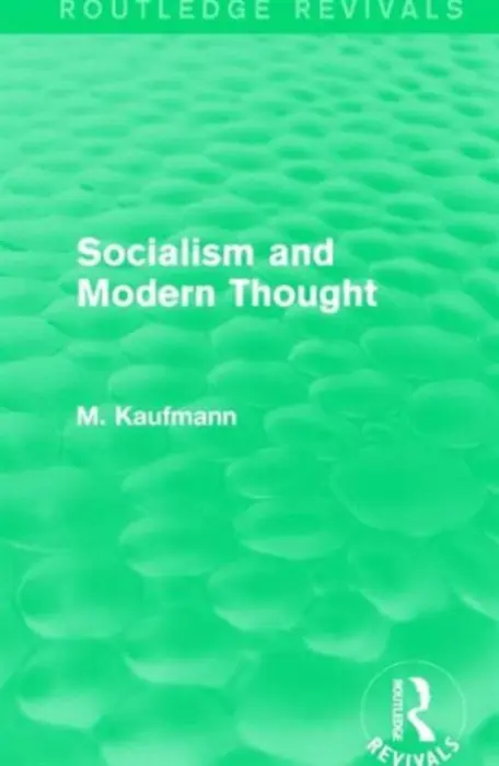 Socialism and Modern Thought - Kaufmann, M.