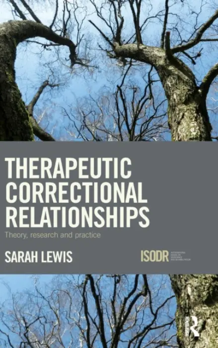 Therapeutic Correctional Relationships - Lewis, Sarah (University of Portsmouth, UK)