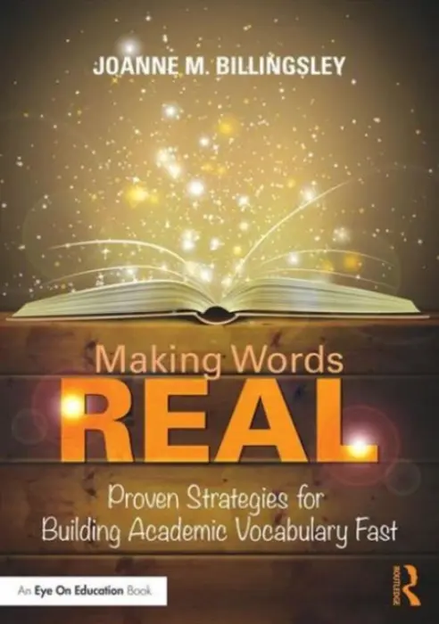 Making Words REAL - Billingsley, Joanne (Billingsley Education, LLC, USA)