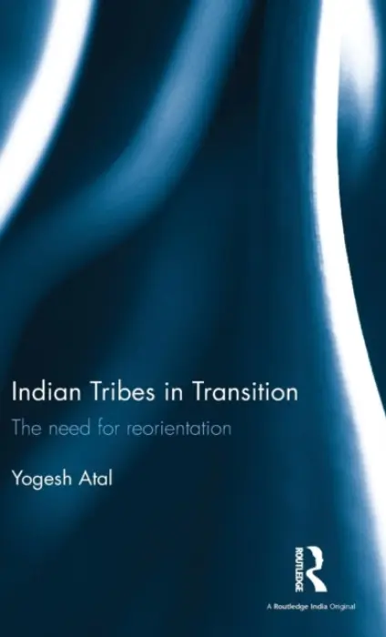 Indian Tribes in Transition - Atal, Yogesh