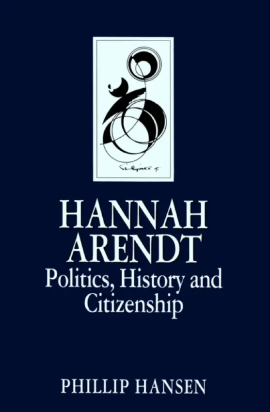 Hannah Arendt - Hansen, Phillip (University of Regina, Canada)
