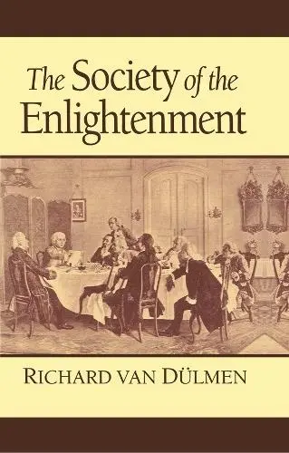 Society of the Enlightenment - Van Dulmen, Richard (Professor of Modern History, University of Saarland)