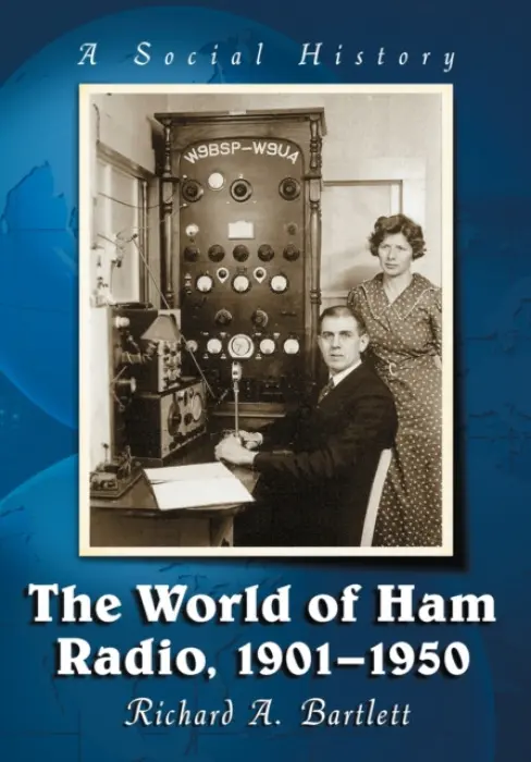 World of Ham Radio, 1901-1950 - Bartlett, Richard A.