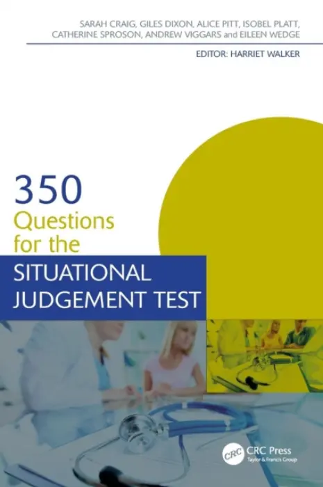 350 Questions for the Situational Judgement Test - Craig, Sarah a Dixon, Giles a Pitt, Alice a Platt, Isobel a Sproson, Catherine a Viggars, Andrew a Wedge, Eileen