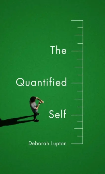 Quantified Self - Lupton, Deborah