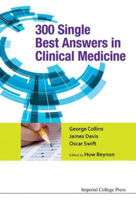 300 Single Best Answers In Clinical Medicine - Collins, George, MA (Addenbrooke's Hospital, Uk) a Davis, James (King's College Hospital, Uk) a Swift, Oscar (Lister Hospital, Uk)