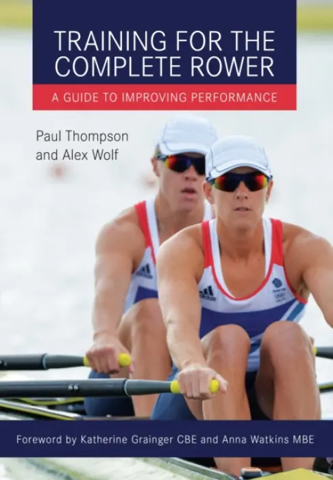 Training for the Complete Rower - Wolf, Alex a Thompson, Paul