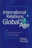 International Relations in a Global Age - Youngs, Gillian (University of Leicester)