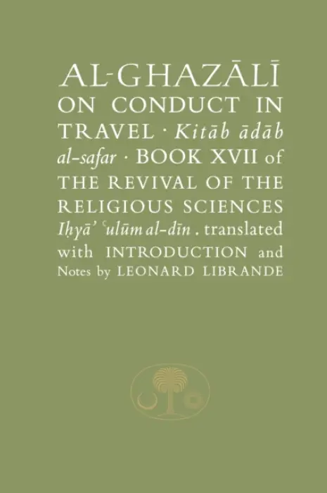Al-Ghazali on Conduct in Travel - al-Ghazálí Abú Hámid