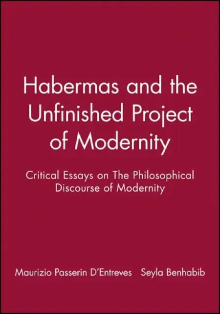Habermas and the Unfinished Project of Modernity