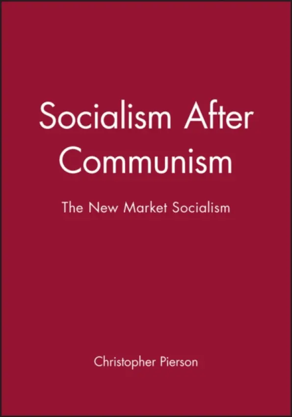 Socialism After Communism - Pierson, Christopher (University of Nottingham)