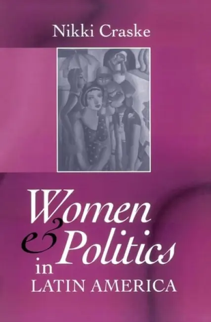 Women and Politics in Latin America - Craske, Nikki (University of Liverpool)