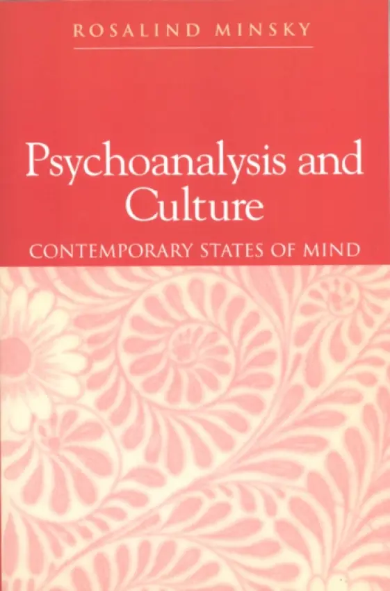 Psychoanalysis and Culture - Minsky, Rosalind (Anglia Polytechnic University)