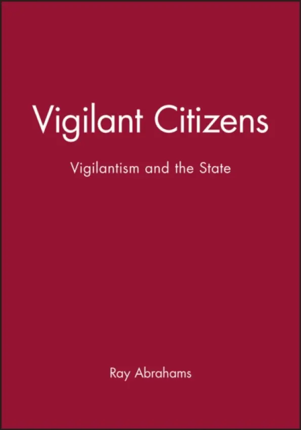 Vigilant Citizens - Abrahams, Ray (University of Cambridge)