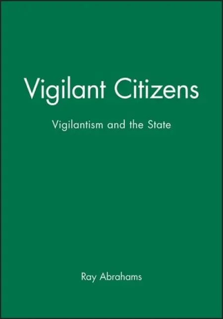 Vigilant Citizens - Abrahams, Ray (University of Cambridge)