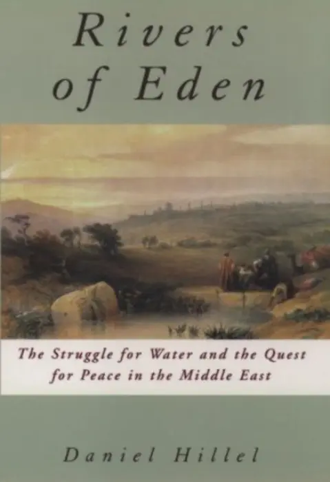 Rivers of Eden - Hillel, Daniel (Professor of Plant, Soil, and Environmental Sciences, Professor of Plant, Soil, and Environmental Sciences, University of Massachusetts (Emeritus))