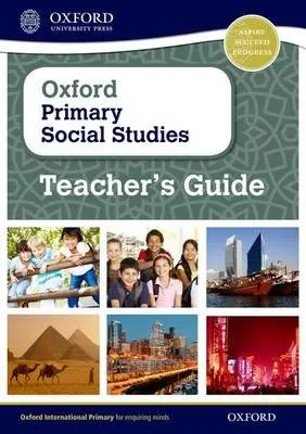 Oxford Primary Social Studies Teacher's Guide - Lunt, Pat (, Bath, UK)