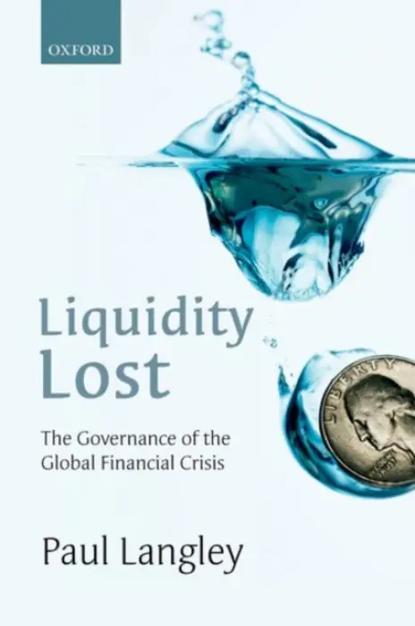 Liquidity Lost - Langley, Paul (Reader in Economic Geography, Reader in Economic Geography, Durham University)