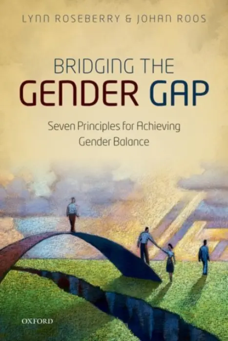 Bridging the Gender Gap - Roseberry, Lynn (Associate Professor and Equal Opportunities Officer, Associate Professor and Equal Opportunities Officer, Copenhagen Business School) a Roos, Johan (CEO and Professor, CEO and Professor, Jonkoping International Business School)