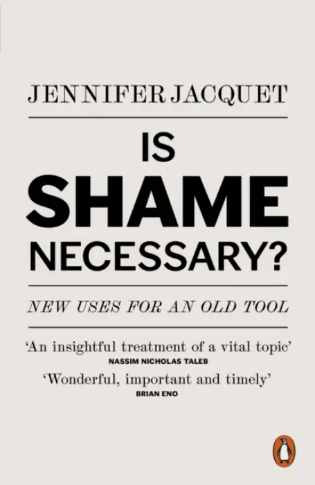 Is Shame Necessary? - Jacquet, Jennifer