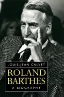 Roland Barthes - Calvet, Louis-Jean (University of Paris V, Sorbonne)