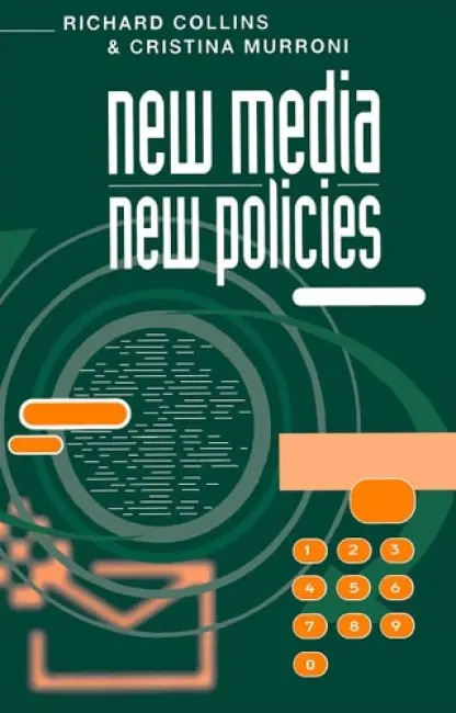 New Media, New Policies - Murroni, Cristina (Institute for Public Policy Research, London) a Collins, Richard (Institute for Public Policy Research, London)
