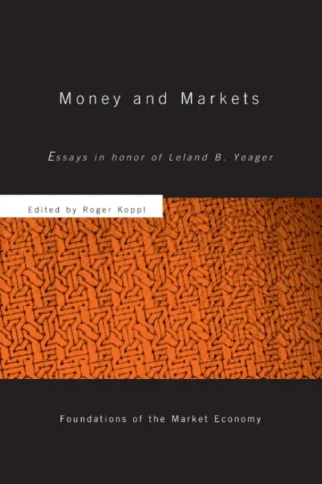 Money and Markets - Koppl, Roger