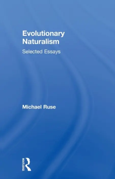 Evolutionary Naturalism - Ruse, Michael