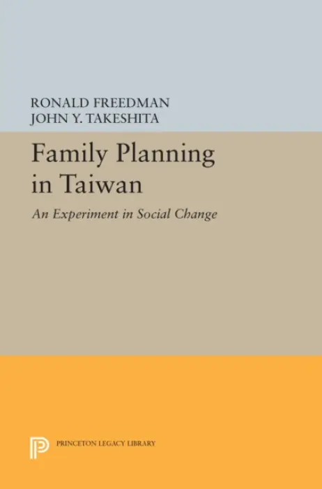 Family Planning in Taiwan - Takeshita, John Y. a Freedman, Ronald