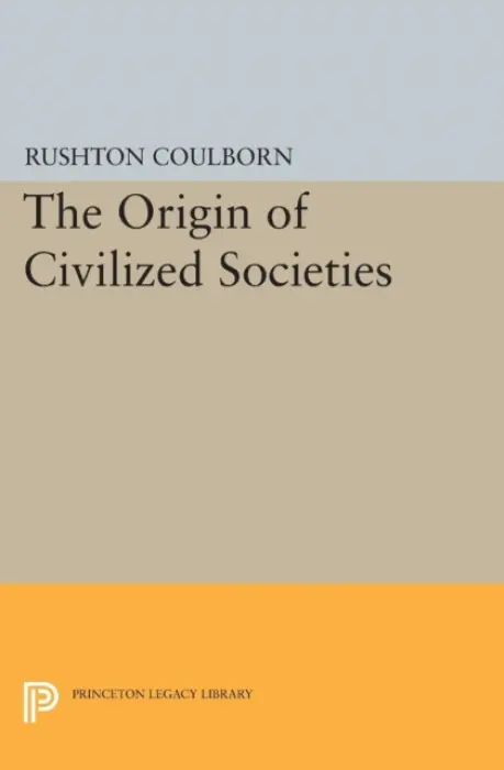 Origin of Civilized Societies - Coulborn, Rushton