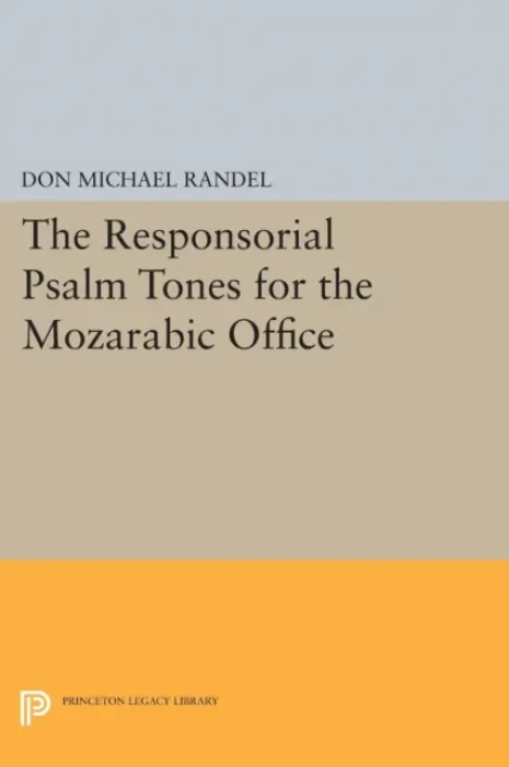 Responsorial Psalm Tones for the Mozarabic Office - Randel, Don