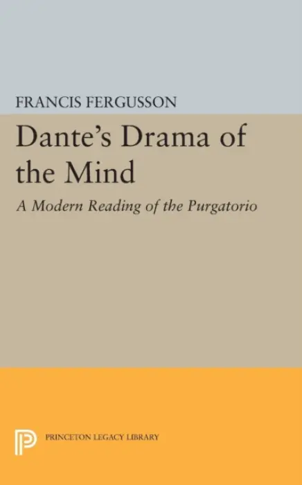 Dante's Drama of the Mind - Fergusson, Francis