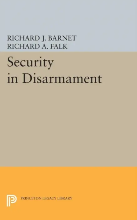 Security in Disarmament - Falk, Richard A. a Barnet, Richard J.