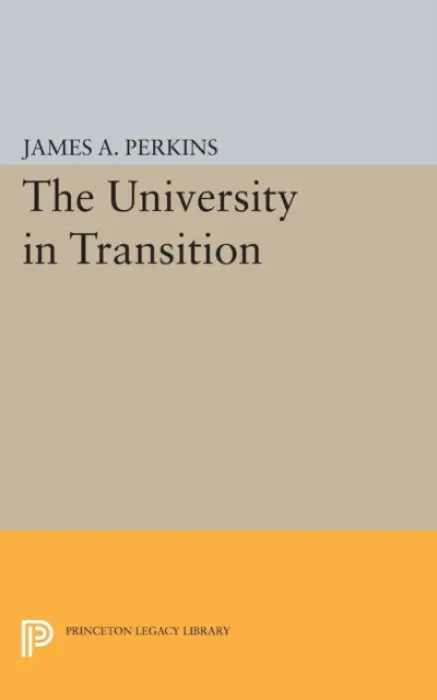 University in Transition - Perkins, James Alfred