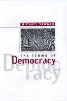 Terms of Democracy - Saward, Michael (The Open University a  University of London)