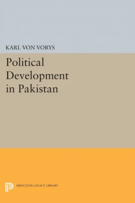 Political Development in Pakistan - Von Vorys, Karl