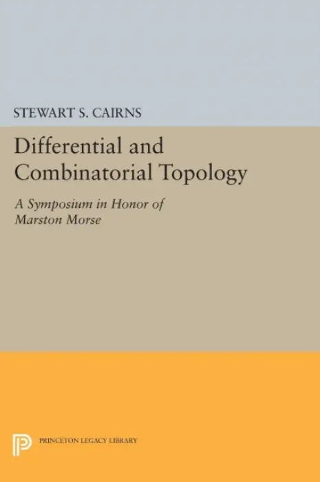 Differential and Combinatorial Topology - Cairns, Stewart Scott