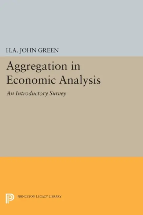 Aggregation in Economic Analysis - Green, H.A. John