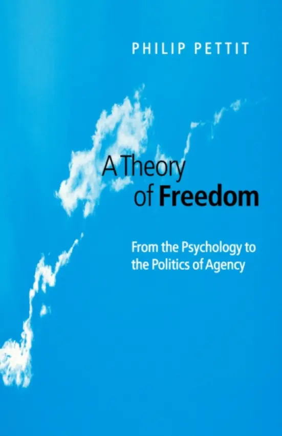Theory of Freedom - Pettit, Philip (Princeton University)