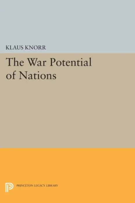 War Potential of Nations - Knorr, Klaus Eugen