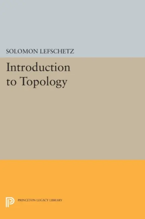 Introduction to Topology - Lefschetz, Solomon