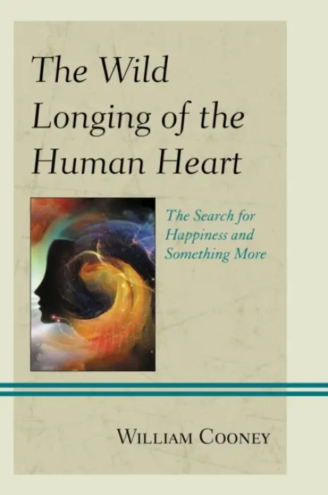 Wild Longing of the Human Heart - Cooney, William