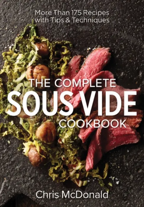 Complete Sous Vide Cookbook - McDonald, Chris