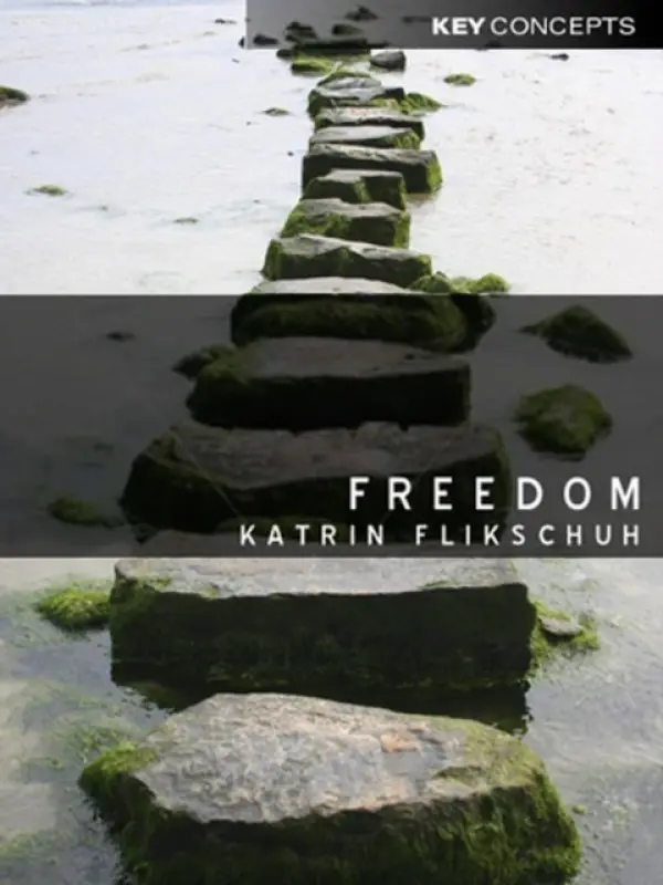 Freedom - Flikschuh, Katrin (London School of Economics and Political Science)