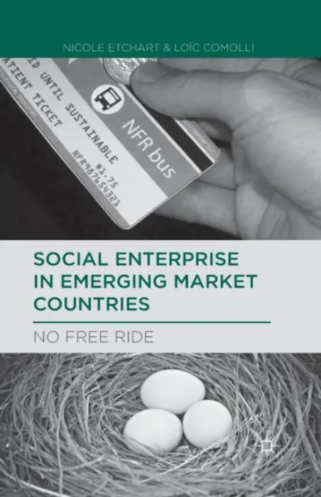 Social Enterprise in Emerging Market Countries - Etchart, N. a Comolli, L.