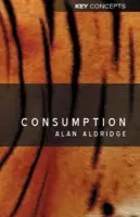 Consumption - Aldridge, Alan (University of Nottingham)