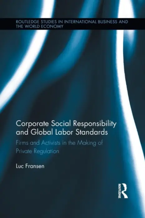 Corporate Social Responsibility and Global Labor Standards - Fransen, Luc (University of Amsterdam, the Netherlands)