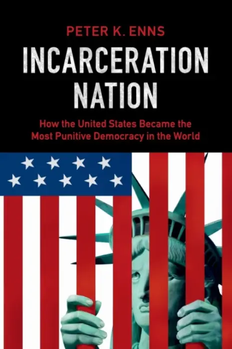 Incarceration Nation - Enns, Peter K. (Cornell University, New York)